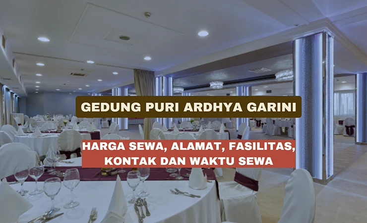 Harga Sewa Gedung Puri Ardhya Garini Terbaru Biayanikah