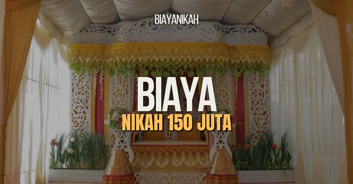 Biaya Nikah 150 Juta Terbaru Dan Terlengkap 2024 | Biayanikah