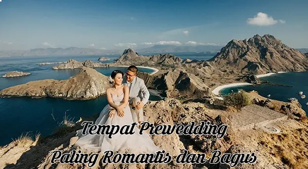 20 Tempat Prewedding Paling Romantis Dan Bagus Di Indonesia