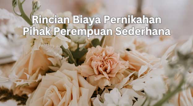 Rincian Biaya Pernikahan Pihak Perempuan Sederhana | Biayanikah